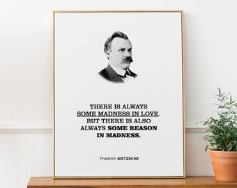 Friedrich Nietzsche Wall Art Print Poster 'There is always some madness in love. But there is also always some reason in madness'