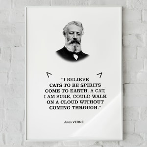 Jules Verne Zitat Wand Kunstdruck Poster &#39;I believe cats to be spirits come to Earth..&#39;, Haustier- und Katzenliebhaber Geschenk, Wohnheim Dekor