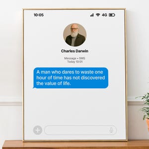 Charles Darwin Time Quote &#39;A man who dares to waste one hour of time has not discovered the value of life.&#39;, Philosophy, Philosopher Gift