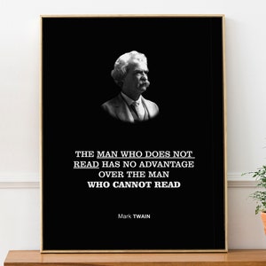 Póster literario de Mark Twain: «El hombre que no lee no tiene ninguna ventaja sobre el hombre que no sabe leer». Regalo ideal para estudiantes y amantes de los libros. Decoración de pared.