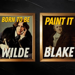 Op de afbeelding: Twee ingelijste portretten van beroemde mannen. Het portret links is van Oscar Wilde met de tekst "Born to be Wilde". Het portret rechts is van William Blake met de tekst "Paint it Blake".