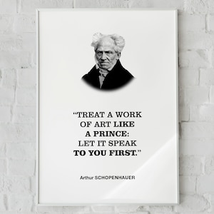 Arthur Schopenhauer Self Discipline Quote Wall Decor Print Poster &#39;Treat a work of art like a prince: let it speak to you first.&#39;
