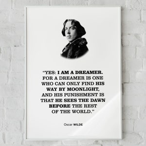 Oscar Wilde Literary Quote Wall Art Print Poster 'Yes: I am a dreamer..', Romantic and Lover Gift, Living Room Decor