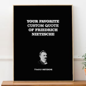 Friedrich Nietzsche Custom Quote with Portrait | Inspirational Wall Decor Print Poster | 40th Birthday and Psychologist Gift