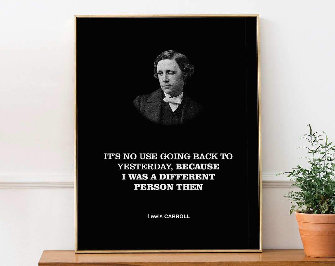 Lewis Carroll Literary Poster 'it’s No Use Going Back to