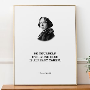 Oscar Wilde &#39;Be yourself; everyone else is already taken&#39; Inspiration Zitat, Zitat, Klassenzimmer und Home Decor Poster
