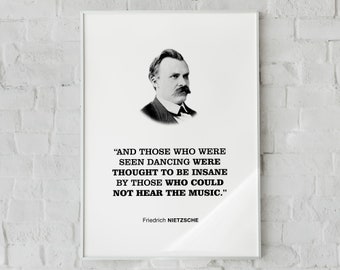 Nietzsche Wall Art Print Poster 'Those who were seen dancing were thought to be insane by those who could not hear the music.', Dancer Gift