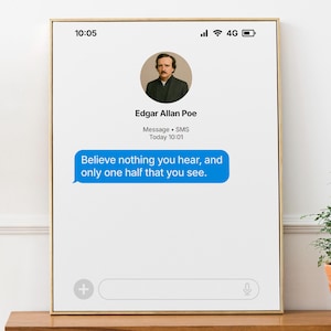Edgar Allan Poe Skepticism Quote &#39;Believe nothing you hear, and only one half that you see.&#39;, Philosophy, Journalist Gift