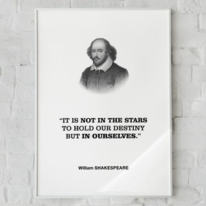 William Shakespeare Quote Wall Decor Print Poster &#39;It is not in the stars to hold our destiny but in ourselves.&#39;, Lover and Romantic Gift