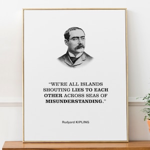 Rudyard Kipling Philosophy Quote Wall Decor Print Poster "Todos somos islas gritándonos mentiras unos a otros a través de mares de malentendidos".