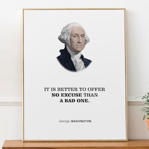 George Washington Inspiration Quote Print Poster &#39;It is better to offer no excuse than a bad one&#39;, Classroom Wall Decor, Student Gift Idea