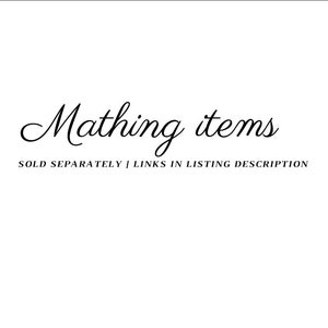 May include: Text that reads "Mathing items" in a cursive font. Below the text, it says "SOLD SEPARATELY | LINKS IN LISTING DESCRIPTION."