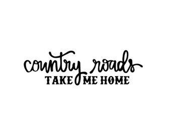Clear or Glitter Sticker Sticker A12 Country Roads Take Me Home watercolor PRINTED vinyl sticker White
