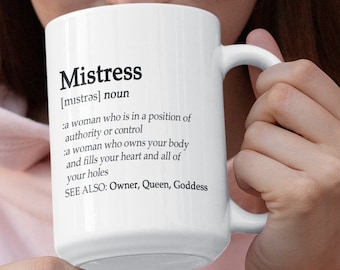 Femdom Mug, Funny Kinky Gift for Mistress or Submissive, 15 Oz