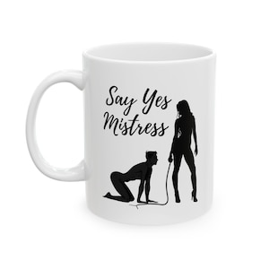 Mug Yes Maîtresse, cadeau femme dominatrice pour maîtresse ou soumise