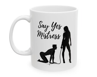 Yes Mistress Mug, Femdom Gift for Mistress or Submissive