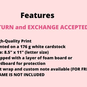 May include: Features of a print: High-Quality Print, Printed on a 176 g white cardstock, Size: 8.5" x 11" (letter size), Shipped with a layer of foam board or cardboard for protection, Gift wrap and custom note available (FOR FREE), FRAME IS NOT INCLUDED. RETURN and EXCHANGE ACCEPTED.