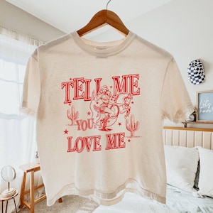 Tell Me You Love Me Comfort Colors Cropped Tee Womens Western Crop Top Country Music Shirt Retro Cowgirl Oversized Boxy Tee Country Concert