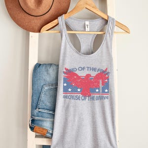 4th July Tank Top Land Of The Free Because Of The Brave American Eagle Patriotic Shirt Freedom Shirt America Tank Top Fourth of July Heather Grey