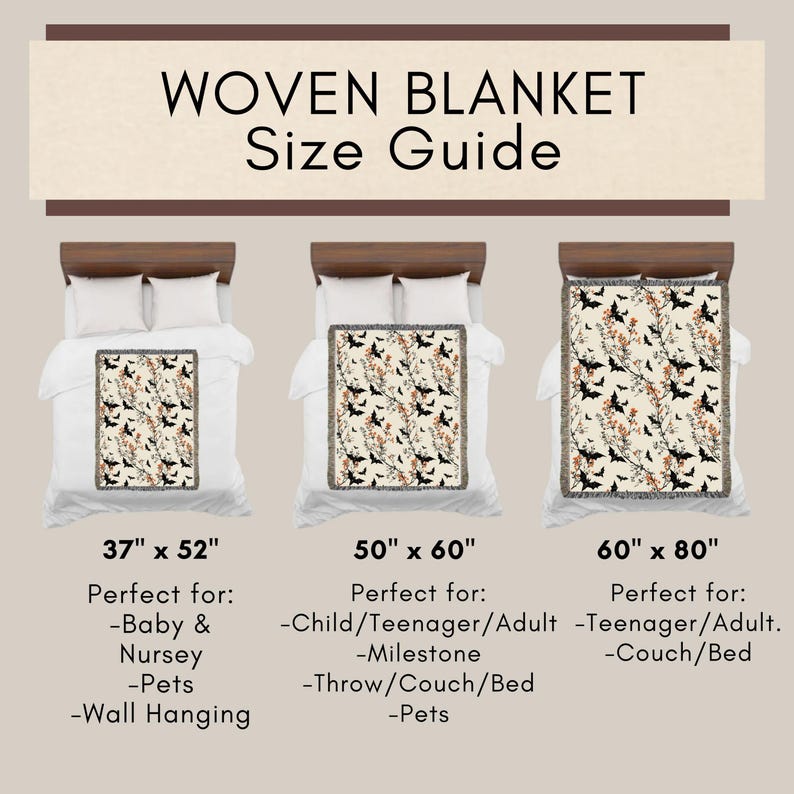 May include: A size guide for woven blankets, featuring three different sizes displayed on beds. The blankets have a cream background with black bats and orange floral patterns. Sizes include 37" x 52", 50" x 60", and 60" x 80". The text "WOVEN BLANKET Size Guide" is at the top.