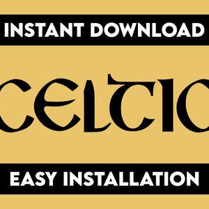 May include: Black and white graphic design of the word "CELTIC" in a stylized font. The text is on a gold background with the words "INSTANT DOWNLOAD" and "EASY INSTALLATION" in black text at the top and bottom of the image.