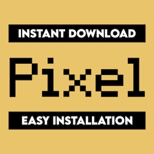 May include: A black and yellow graphic with the text "INSTANT DOWNLOAD" and "EASY INSTALLATION" in black text on a yellow background. The word "Pixel" is in large black pixelated letters.