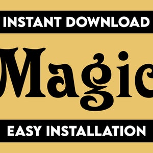 May include: A black and white graphic design with the word "Magic" in a stylized font. The text "Instant Download" and "Easy Installation" are in black text on a yellow background.