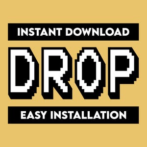 May include: Black and white pixelated text that reads "INSTANT DOWNLOAD DROP EASY INSTALLATION" on a yellow background.