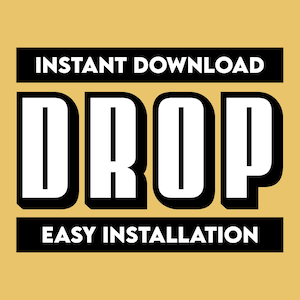 May include: Black and white graphic with the text "INSTANT DOWNLOAD" at the top and "EASY INSTALLATION" at the bottom. The word "DROP" is in large, bold, white letters with black outlines.
