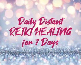 Reiki Healing for One Week (7 Day Distant Daily Reiki Healing)