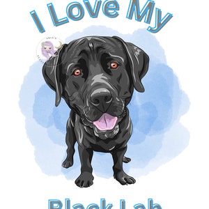 I Love My Black Lab, Black Labrador Retriever, Dogs,Gift For Dog Lover, PNG, Sublimation, T-shirt Making, Totes, Mugs