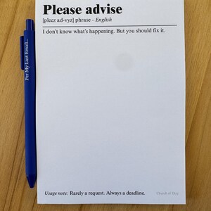 Funny office notepad titled “Please Advise” with the sarcastic definition “I don’t know what’s happening. But you should fix it,” designed as workplace humor stationery and a funny coworker gift for office professionals.