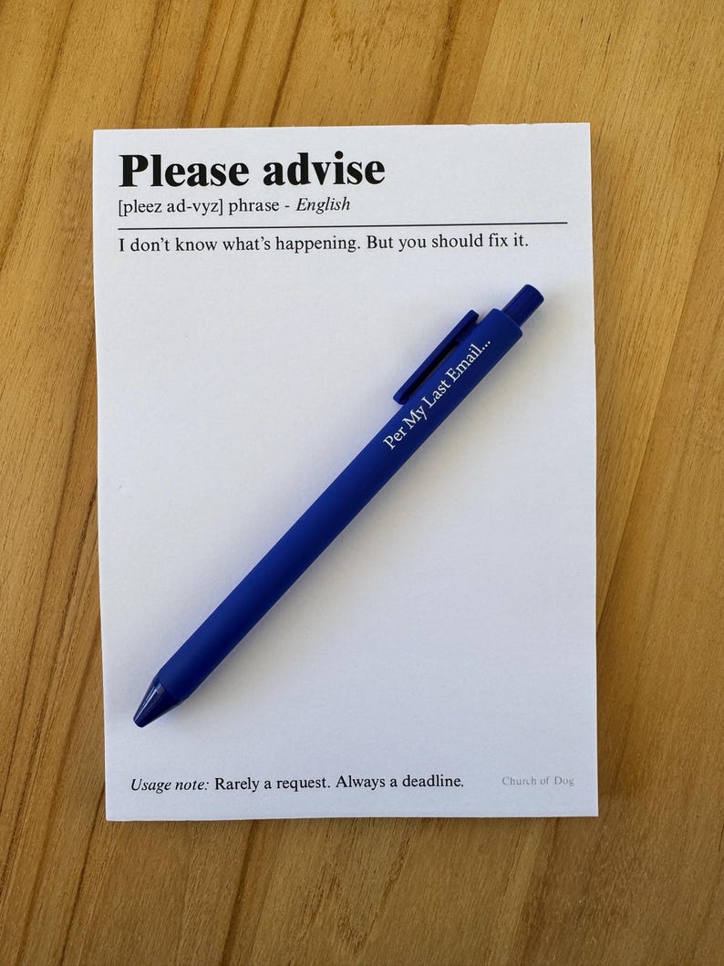 Funny office notepad titled “Please Advise” with the sarcastic definition “I don’t know what’s happening. But you should fix it,” designed as workplace humor stationery and a funny coworker gift for office professionals.