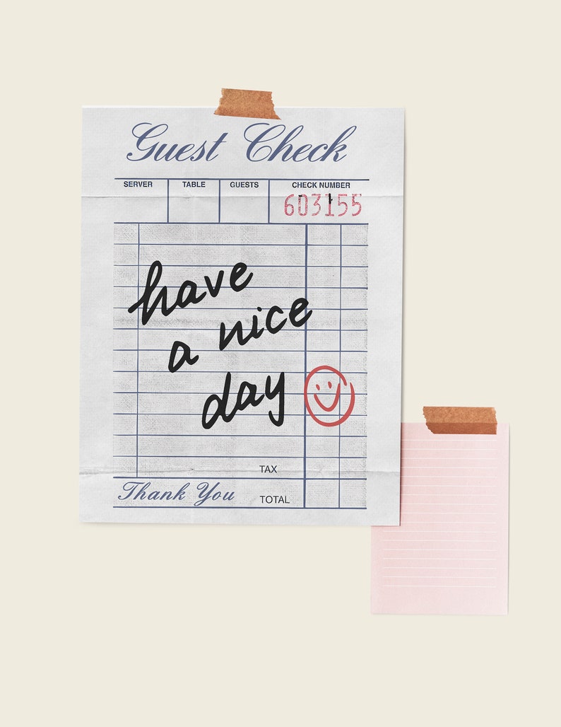 May include: A vintage-style guest check with the text "Guest Check" at the top. The check number is 603155. The check has a handwritten message that says "have a nice day" with a smiley face drawn in red.
