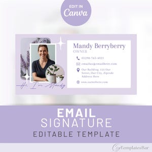 May include: A lavender and white email signature template with the text "EMAIL SIGNATURE EDITABLE TEMPLATE". The template includes a photo of a woman, contact information, and the text "EDIT IN Canva".