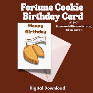 birthday card with fortune cookie that reads, “today is a new chapter, fill it with love”