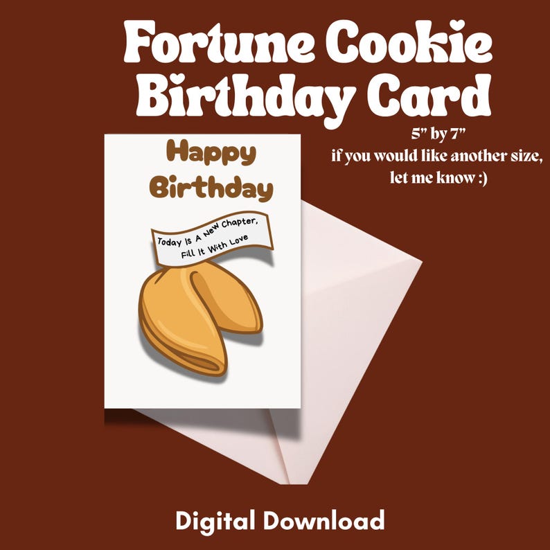 birthday card with fortune cookie that reads, “today is a new chapter, fill it with love”