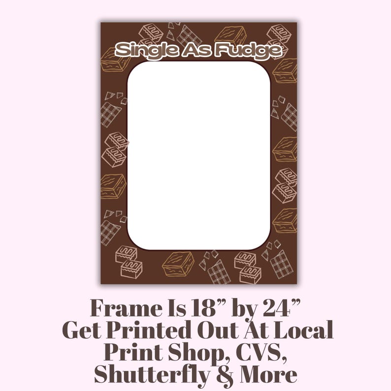 Fudge Border Frame Single as Fudge Girls Night Photo Prop, Editable Backdrop Picture Frame ...