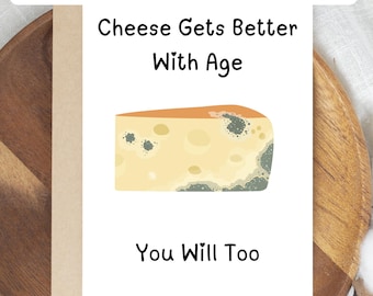 Funny Cheese Birthday Card, Age Humor Greeting (Digital Download)