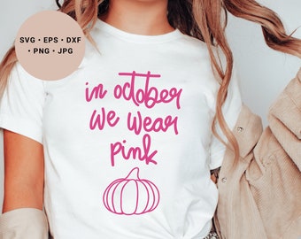 In October we wear pink Svg, Pumpkin Svg, Pink October Svg, Breast Cancer Awareness Svg, Wear Pink in October Svg, In October we wear Pink