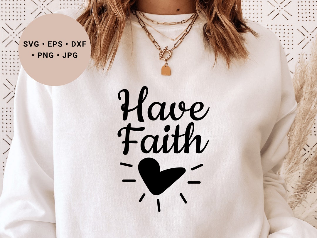 Have Faith Svg, Religious Svg, Christian Svg, Faith Svg, Bible Verse ...