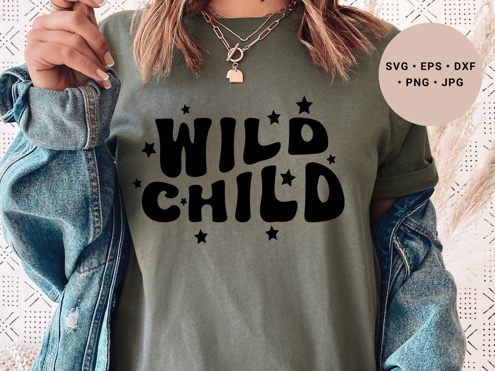 Wild Child Svg, Wild One Svg, Stay Wild Moon Child, Wild And Free Svg, Stay Wild Svg, Stay Wild Shirt, Wanderlust, Toddler Shirt Svg, Cricut