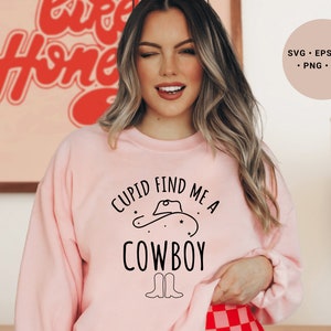 Cupid find me a Cowboy Svg, Valentine Svg, Cowboy Hat Svg, Cupid Svg, Cowboy Boots Svg, Cowboys Svg, Valentine Day Svg, Love Svg, Farm Svg