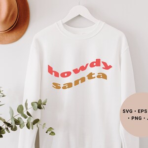 Howdy Christmas Svg, Santa Svg, Western Svg, Country Girl Svg, Western Shirt Svg for Christmas, Cowgirl Svg, Howdy Howdy Howdy Svg, Cricut