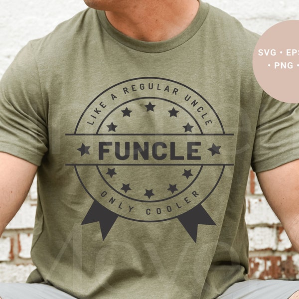 Funcle Svg, Best Uncle Ever Svg, Leveled up to Uncle Svg, Funny Uncle Shirt Svg, Uncle Gift, Top Uncle Shirt, Cool Uncle Svg, Uncle Outfit