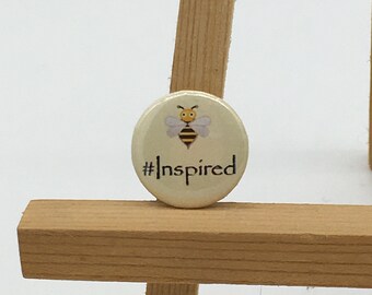 Bee Inspired Button - 1 inch