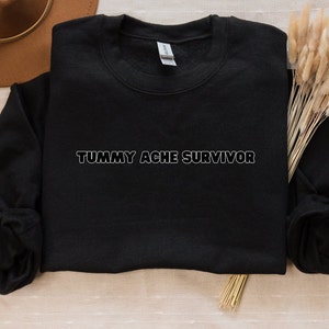 Tummy Ache Survivor, My Tummy Hurts Sweatshirt, Hot Girls Have IBS, Chronic Illness, Trendy Crewneck, Gift for her, Girlfriend, Boyfriend