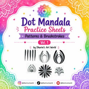 May include: A digital practice sheet titled Dot Mandala Practice Sheets Patterns & Brushstrokes Vol. 1 by Dharini's Art World. The design features a colourful rainbow watercolour background with mandala motifs and black brushstroke examples.
