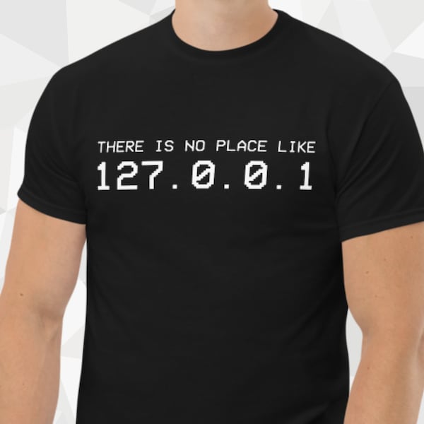 There Is No Place Like 127.0.0.1 Lustiges T-Shirt für Nerds