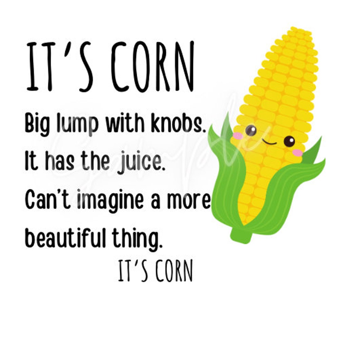 Its Corn Kid Png Tiktok Video Png Big Lump With Knobs It Has Etsy
